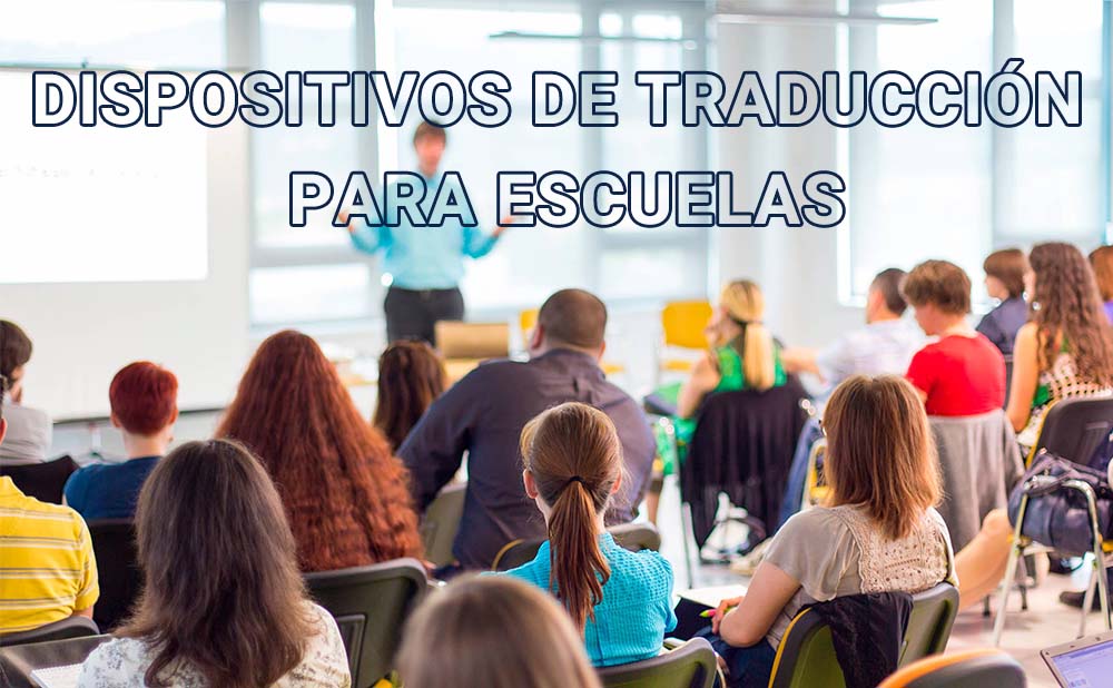 Dispositivos de traducción para escuelas-Sistemas de interpretación